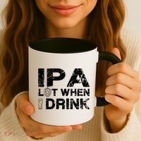 IPA Lot When I Drink Funny Drinking Beer Craft Beer Brewery Coffee Mug thumb 3