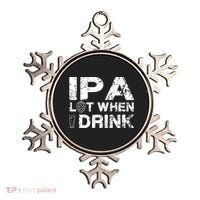 IPA Lot When I Drink Funny Drinking Beer Craft Beer Brewery Ornament thumb 0