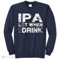 IPA Lot When I Drink Funny Drinking Beer Craft Beer Brewery Sweatshirt thumb 0