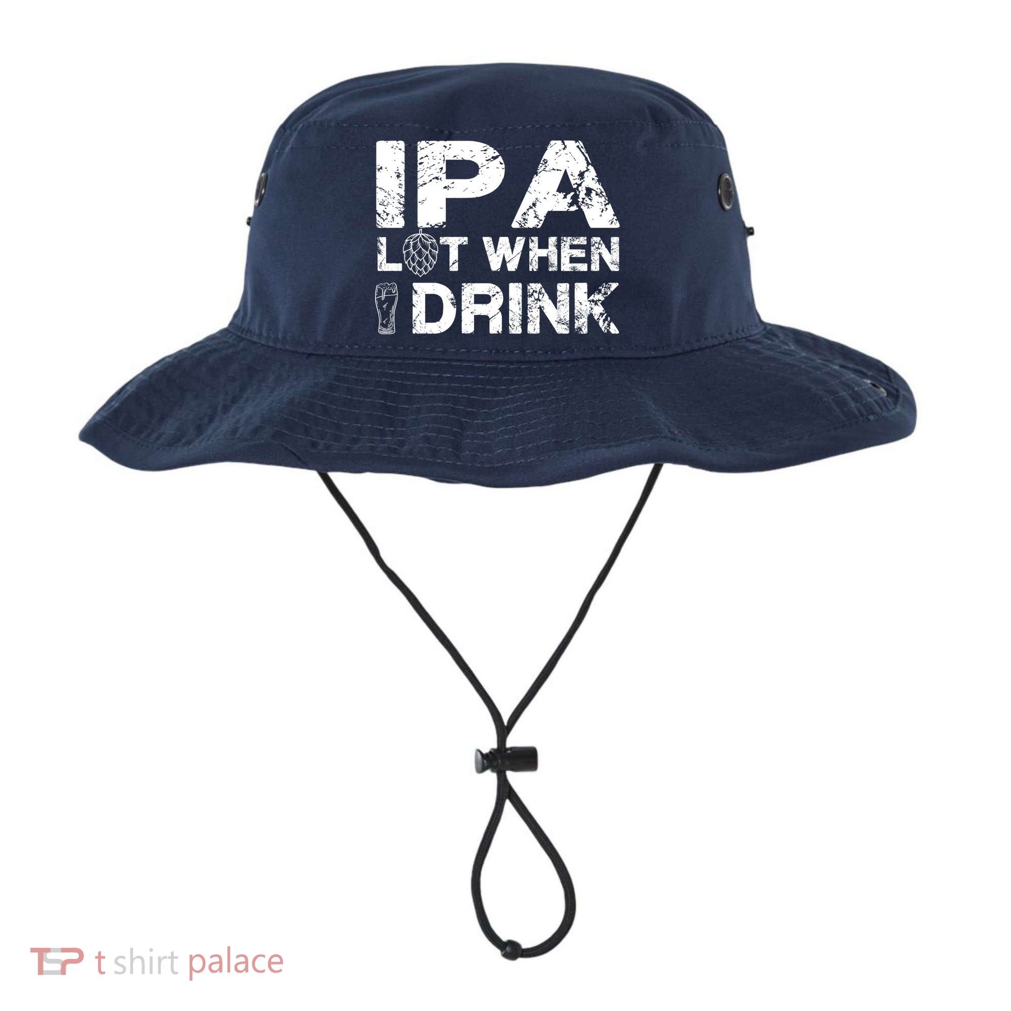 IPA Lot When I Drink Funny Drinking Beer Craft Beer Brewery Bucket Hat