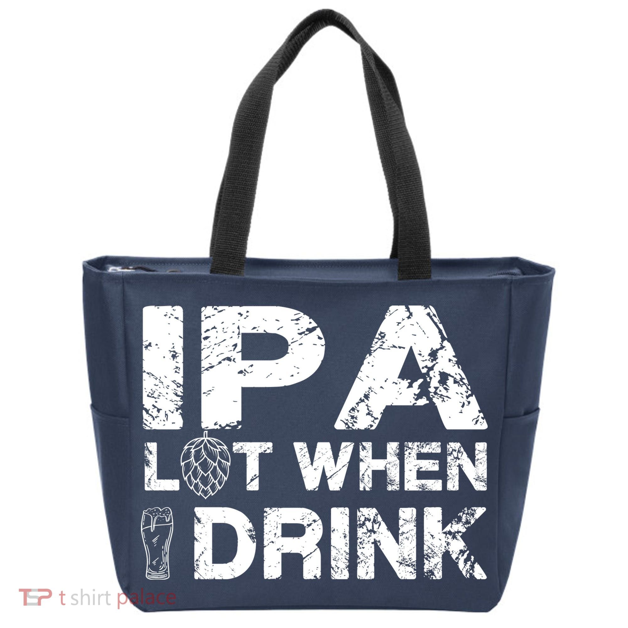 IPA Lot When I Drink Funny Drinking Beer Craft Beer Brewery Tote Bag