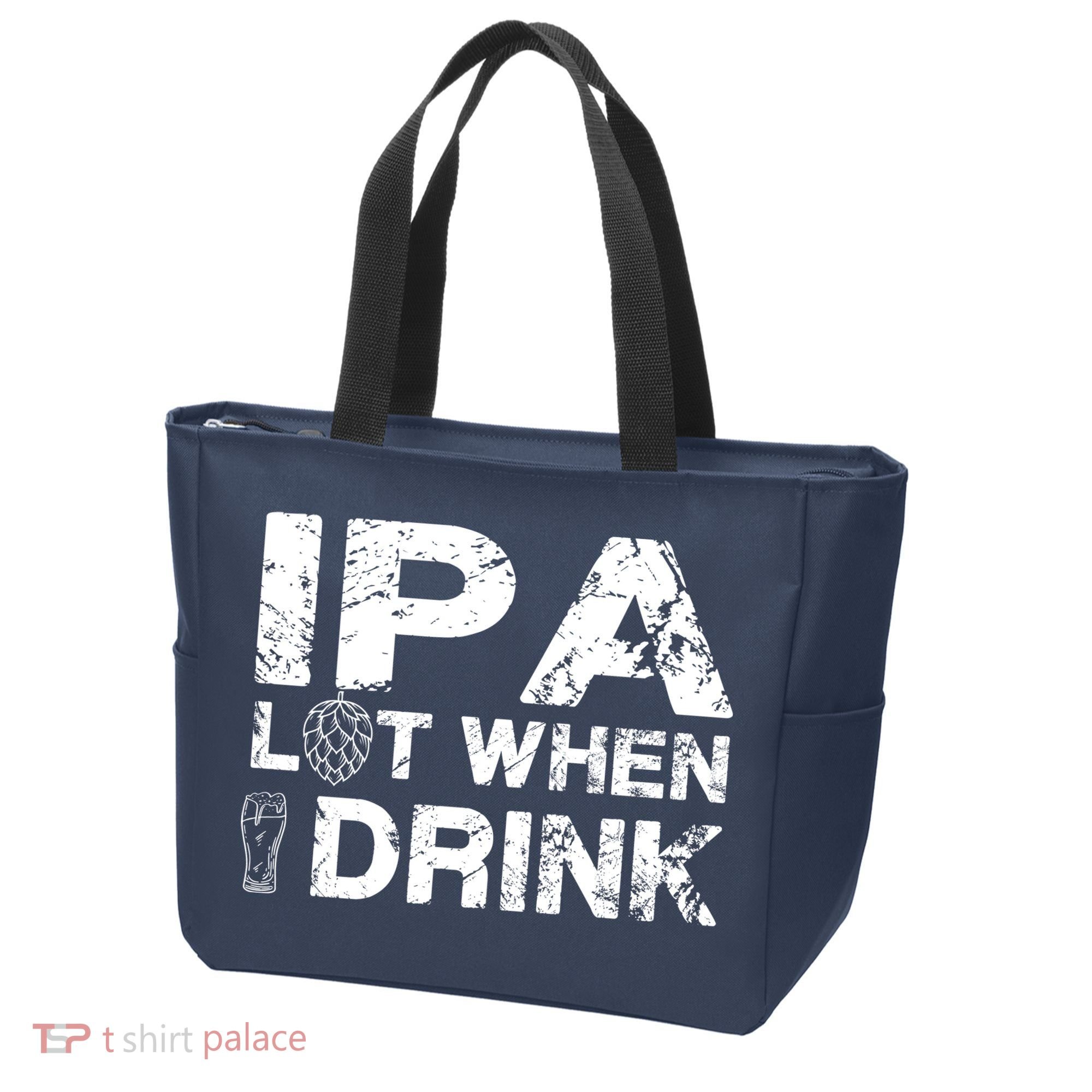 IPA Lot When I Drink Funny Drinking Beer Craft Beer Brewery Tote Bag