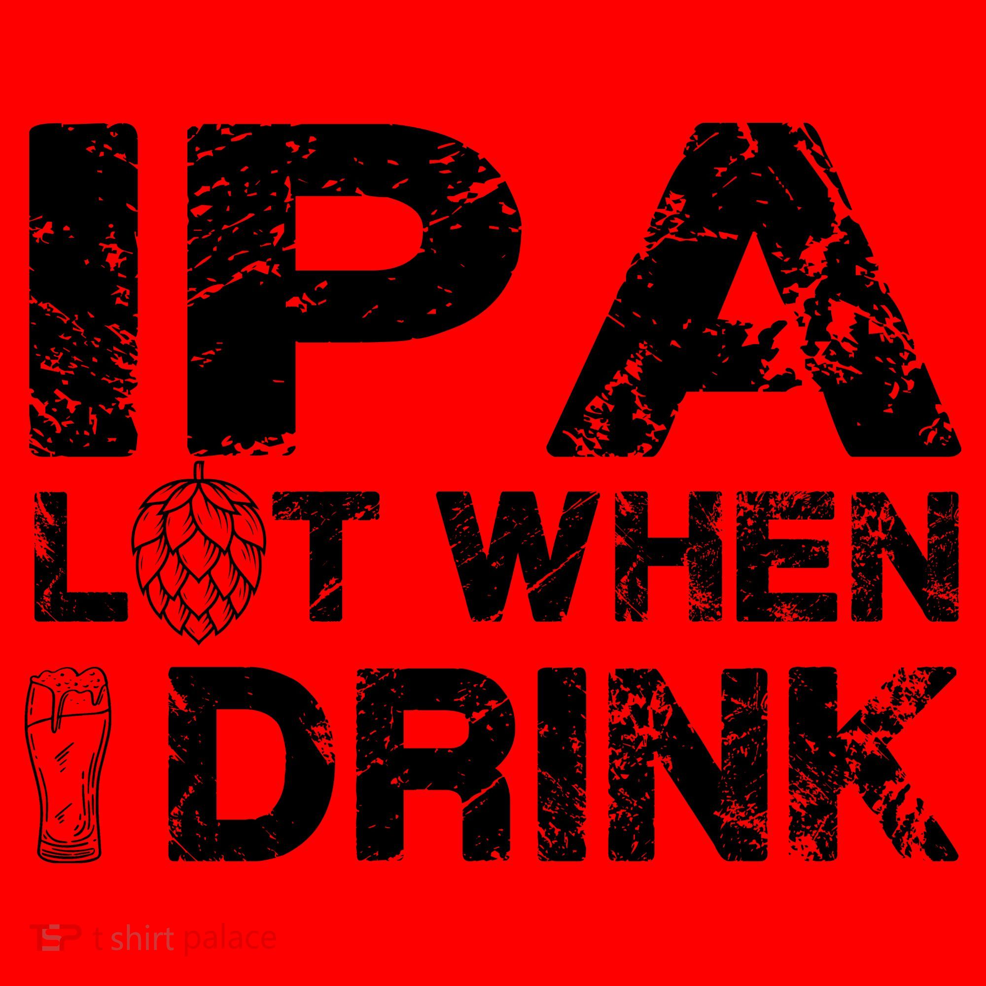 IPA Lot When I Drink Funny Drinking Beer Craft Beer Brewery Santa Hat