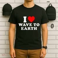 I Love Wave To Earth Funny I Heart Wave To Earth T-Shirt thumb 6