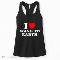 I Love Wave To Earth Funny I Heart Wave To Earth Women's Tank Top thumb 0
