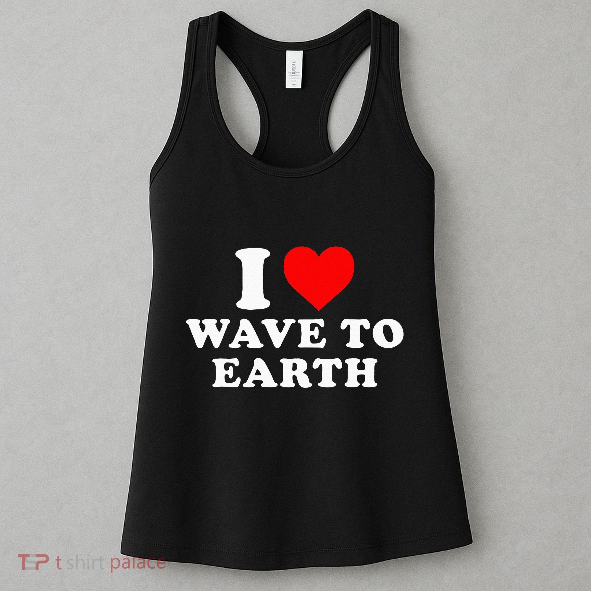 I Love Wave To Earth Funny I Heart Wave To Earth Women's Tank Top