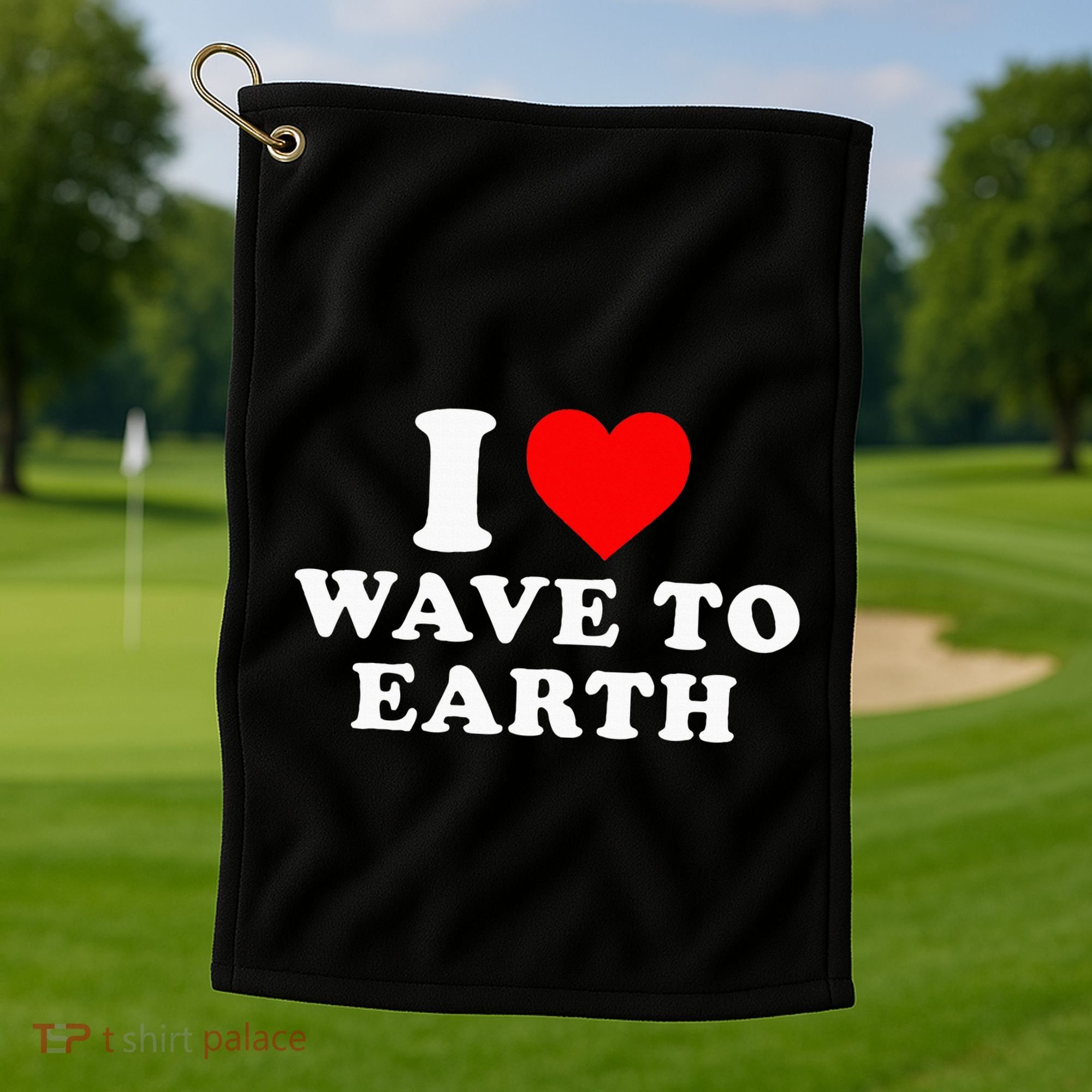 I Love Wave To Earth Funny I Heart Wave To Earth Golf Towel