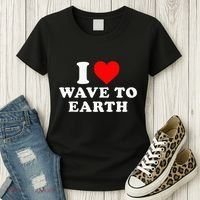 I Love Wave To Earth Funny I Heart Wave To Earth Women's T-Shirt thumb 3