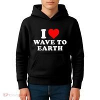 I Love Wave To Earth Funny I Heart Wave To Earth Kids Hoodie thumb 4