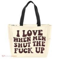 I Love When Men Shut The Fuck Up Tote Bag thumb 0