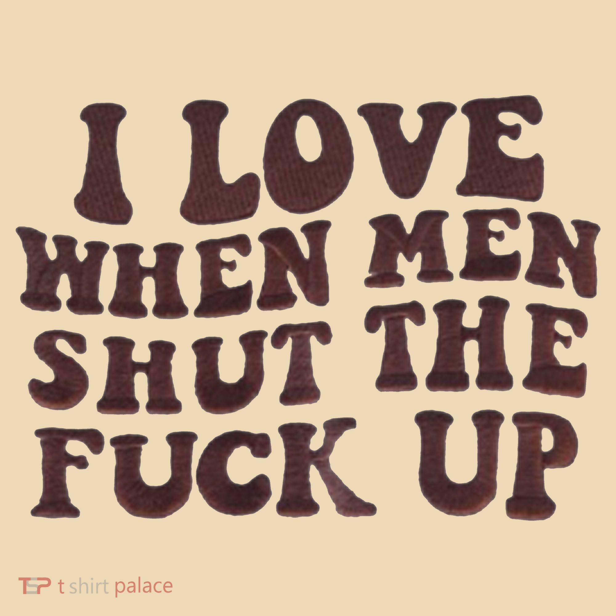 I Love When Men Shut The Fuck Up Tote Bag