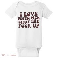 I Love When Men Shut The Fuck Up Baby Bodysuit thumb 0
