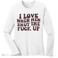 I Love When Men Shut The Fuck Up Women's Long Sleeve Shirt thumb 0