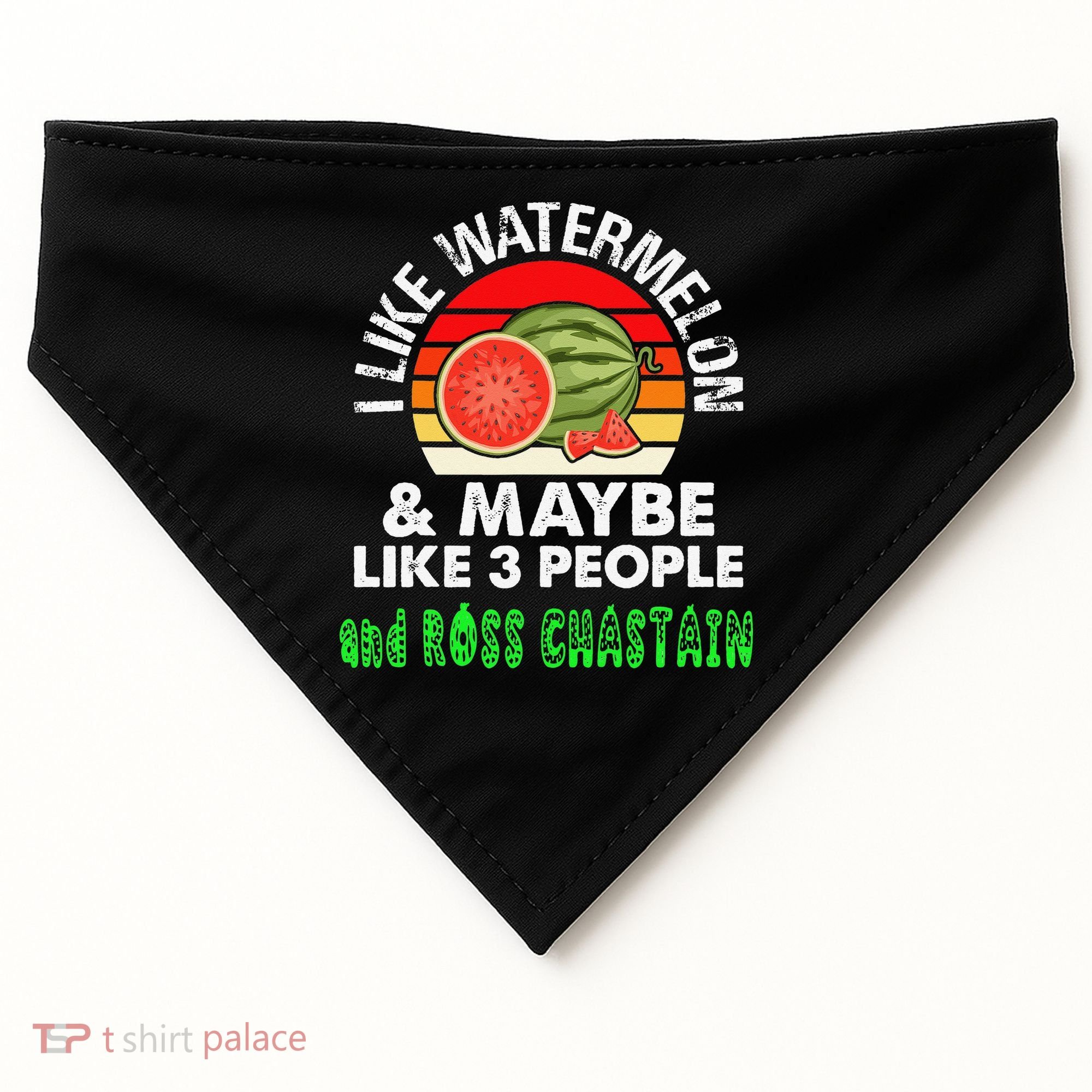 I LIKE WATERMELON AND MAYBE LIKE 3 PEOPLE & ROSS CHASTAIN USA-Made Doggie Bandana