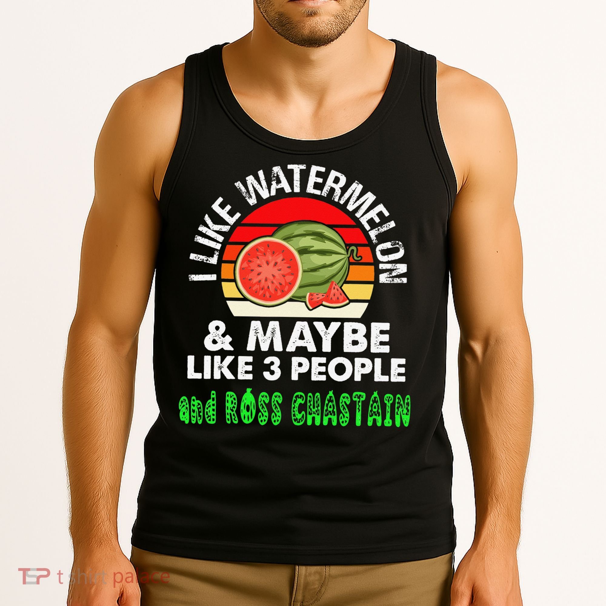 I LIKE WATERMELON AND MAYBE LIKE 3 PEOPLE & ROSS CHASTAIN Tank Top