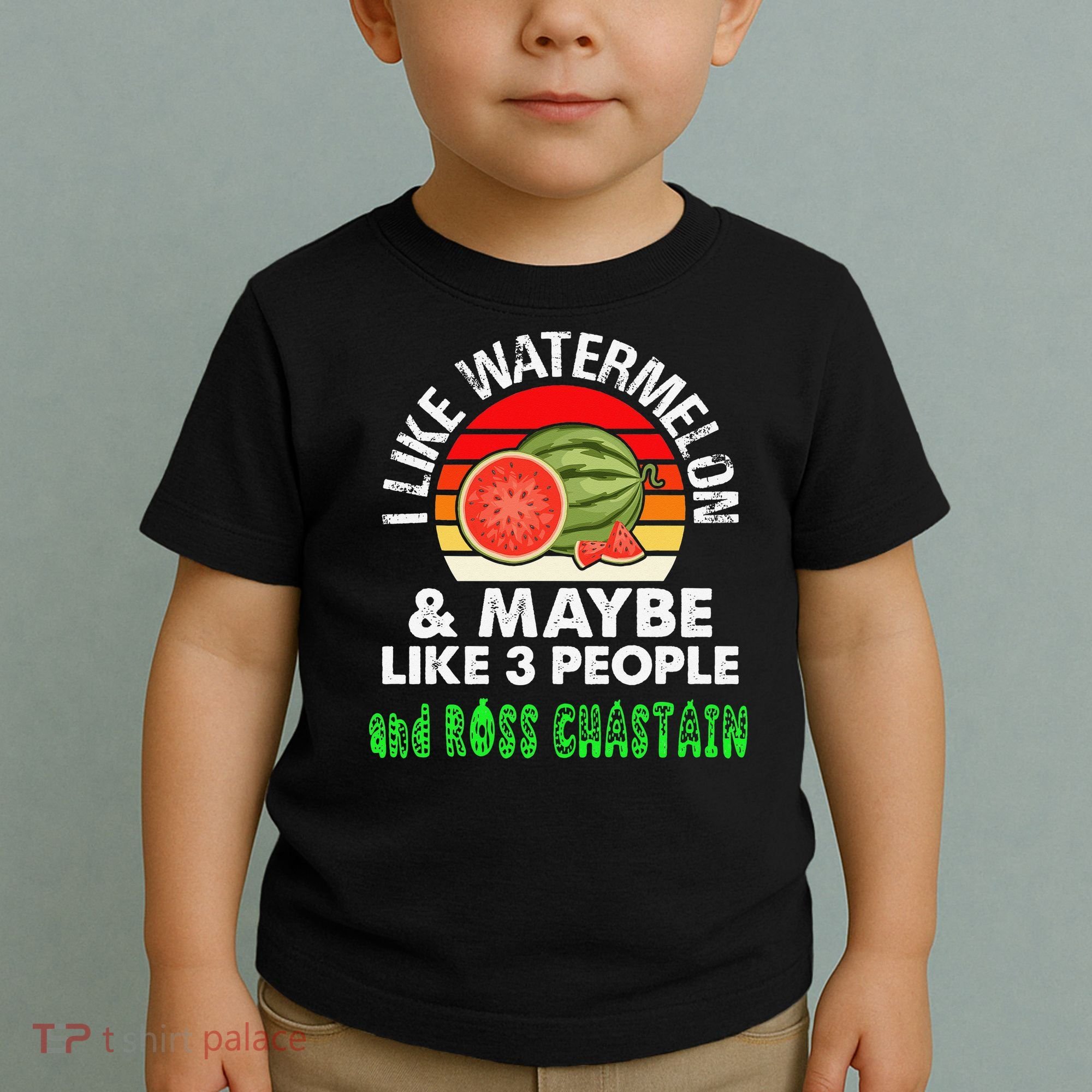 I LIKE WATERMELON AND MAYBE LIKE 3 PEOPLE & ROSS CHASTAIN Toddler T-Shirt