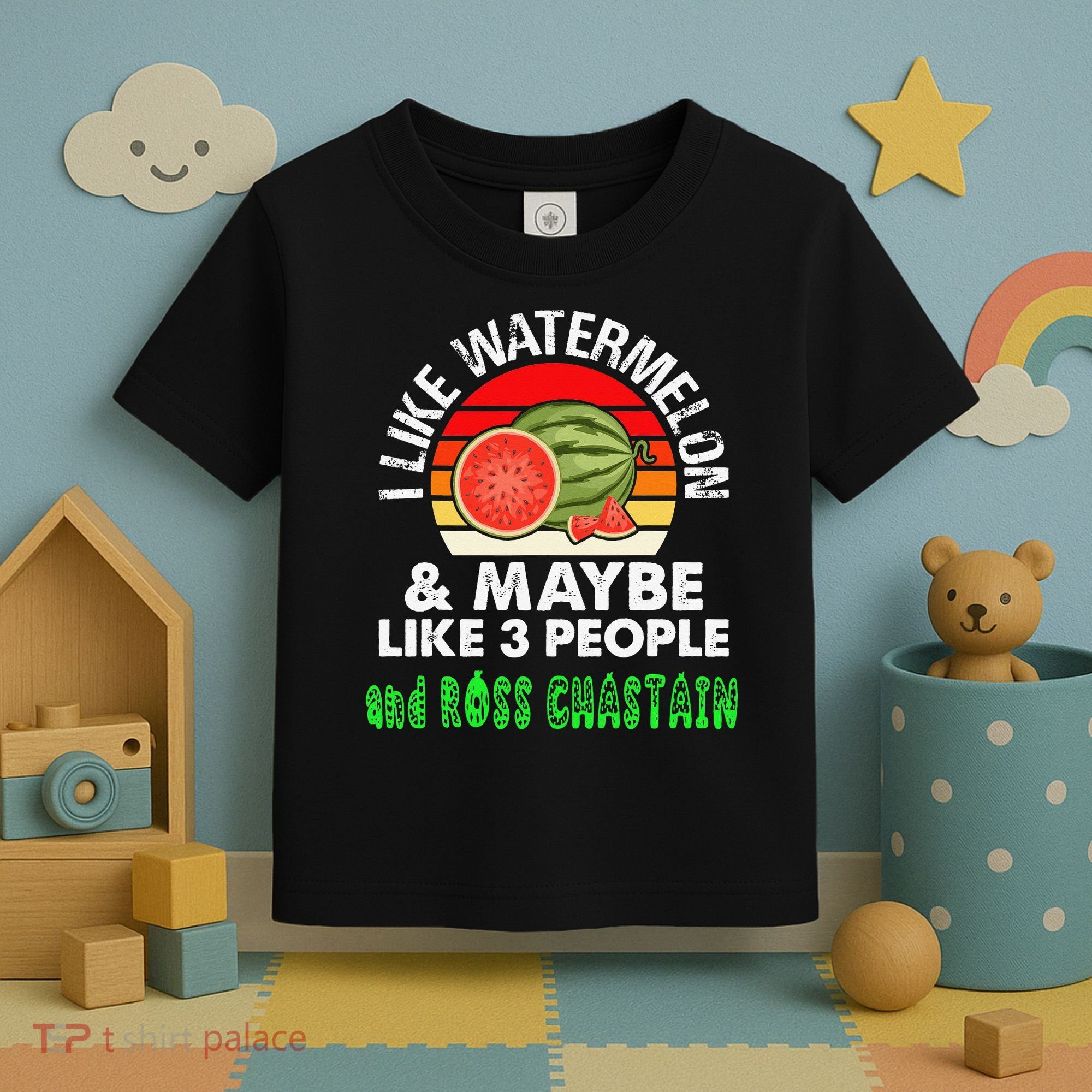 I LIKE WATERMELON AND MAYBE LIKE 3 PEOPLE & ROSS CHASTAIN Toddler T-Shirt