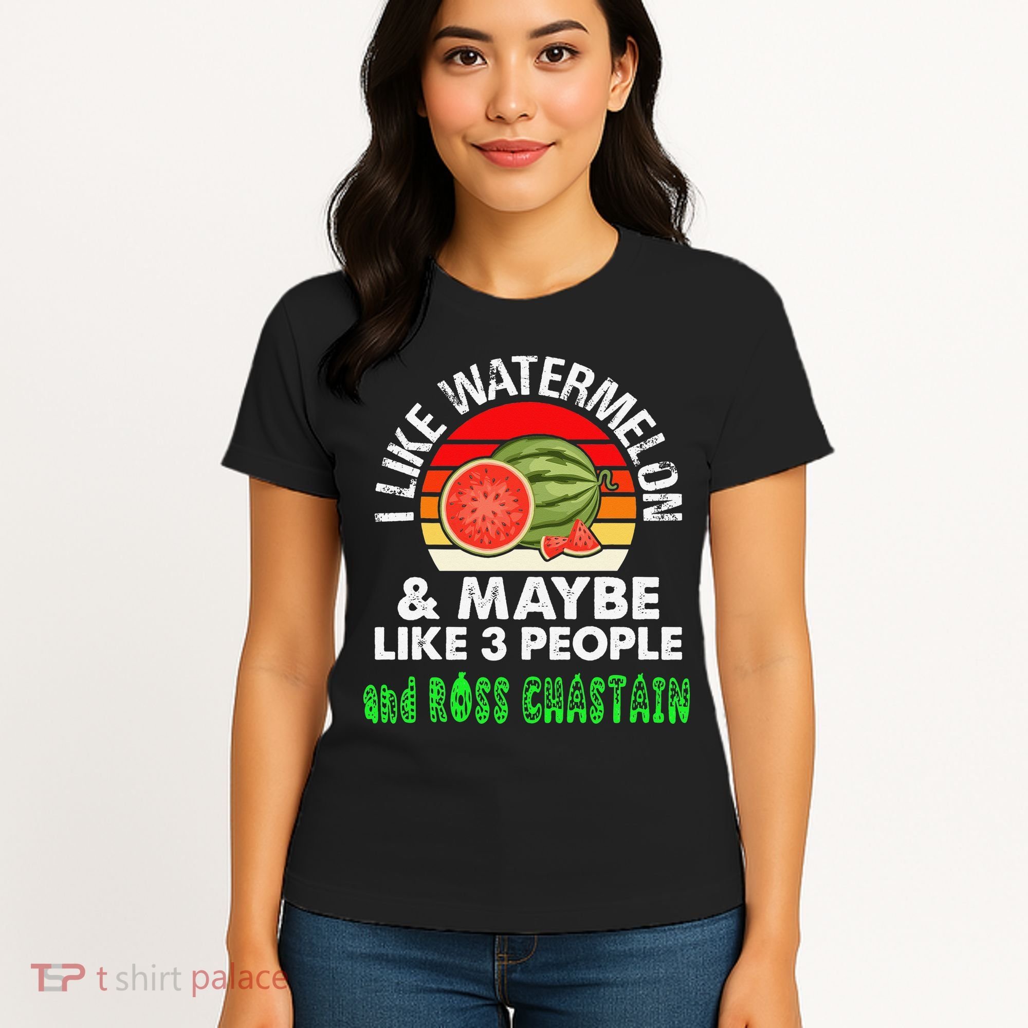 I LIKE WATERMELON AND MAYBE LIKE 3 PEOPLE & ROSS CHASTAIN Women's T-Shirt