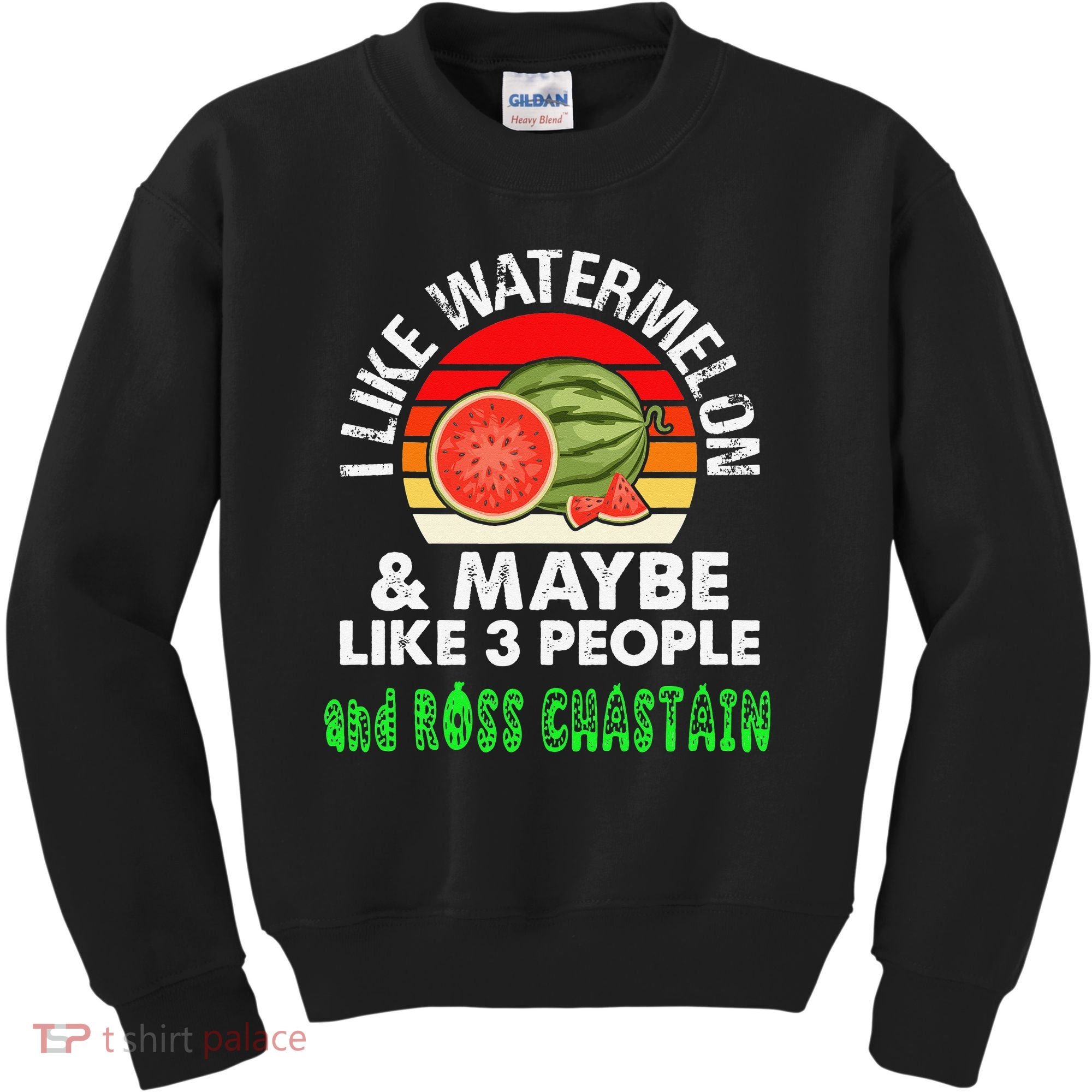 I LIKE WATERMELON AND MAYBE LIKE 3 PEOPLE & ROSS CHASTAIN Kids Sweatshirt