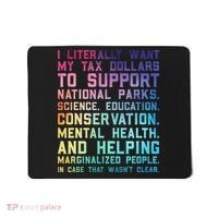 I Literally Want My Tax Dollars To Support   National Parks  Mousepad thumb 0