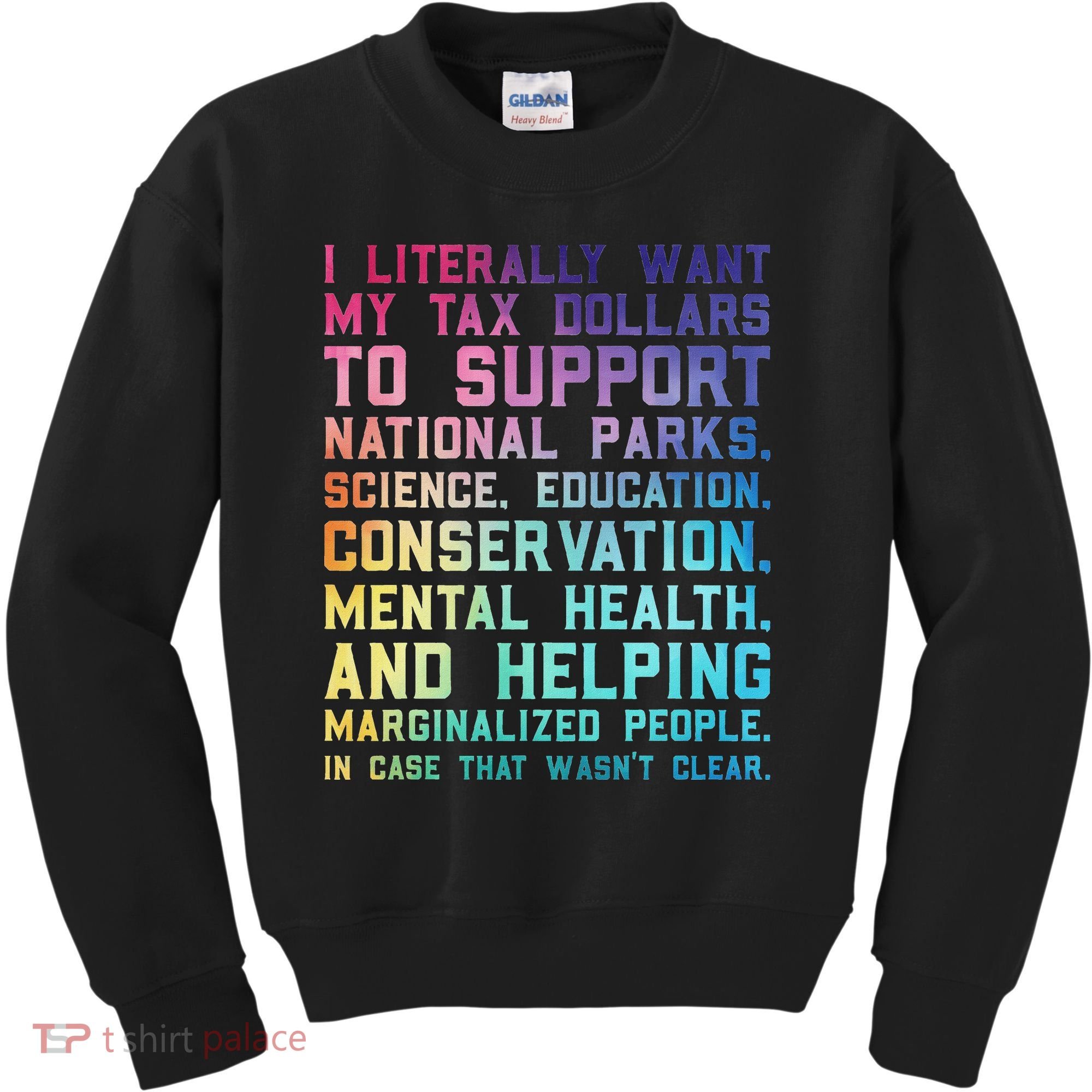 I Literally Want My Tax Dollars To Support   National Parks  Kids Sweatshirt
