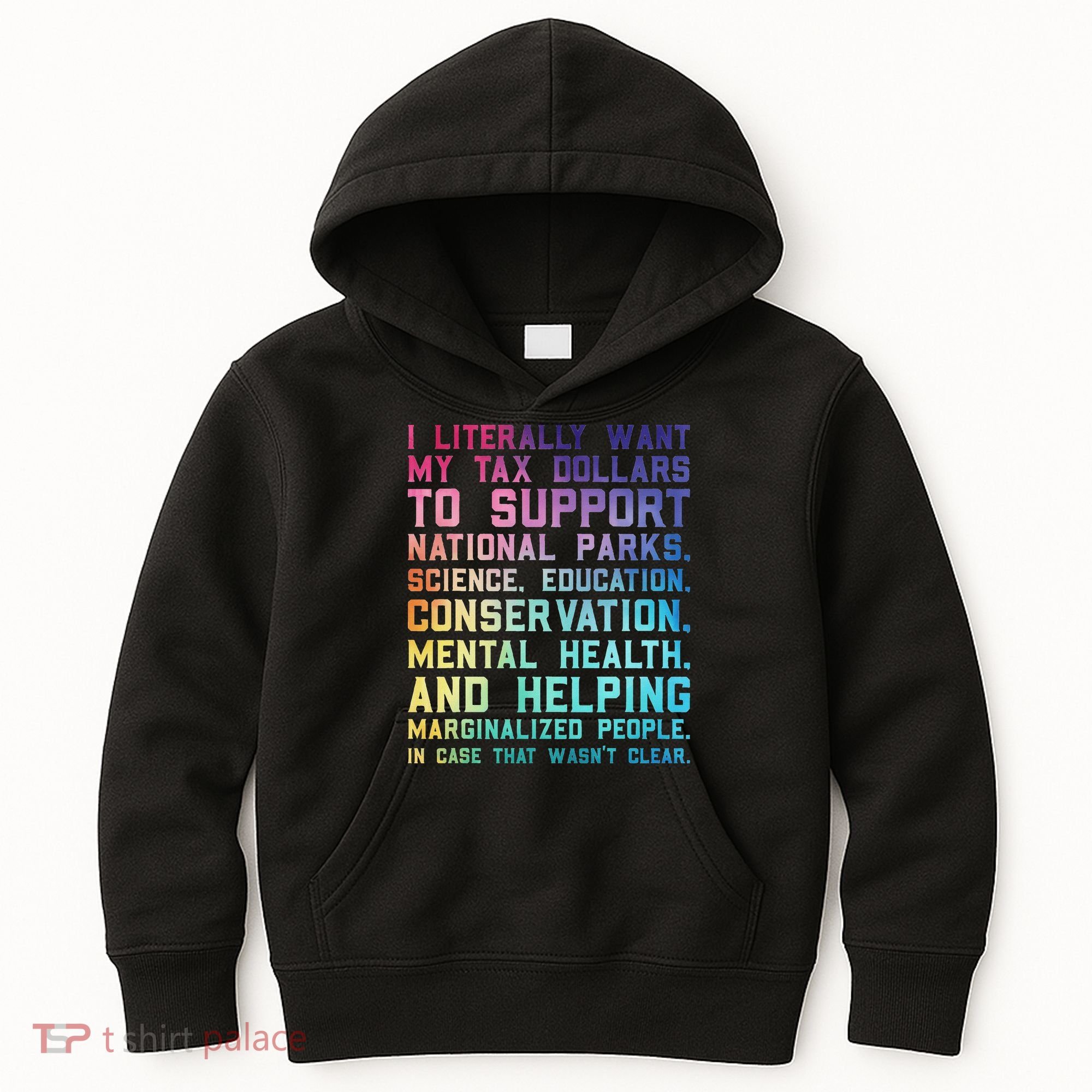 I Literally Want My Tax Dollars To Support   National Parks  Kids Hoodie