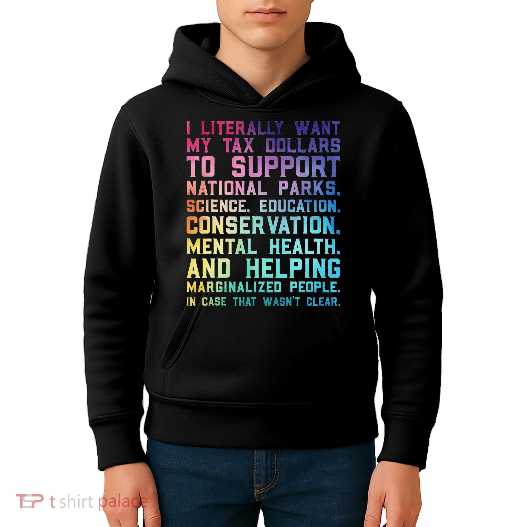 I Literally Want My Tax Dollars To Support   National Parks  Kids Hoodie