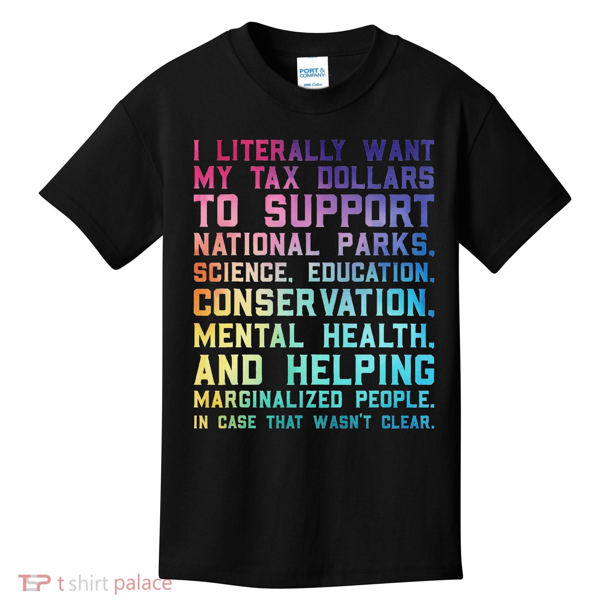 I Literally Want My Tax Dollars To Support   National Parks  Kids T-Shirt