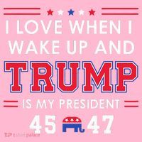 I Love When I Wake Up In The Morning Donald Trump President T-Shirt thumb 7