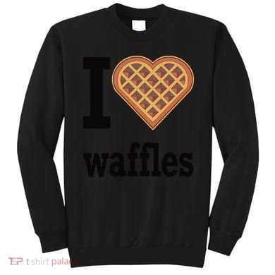 I Love Waffles Sweatshirt