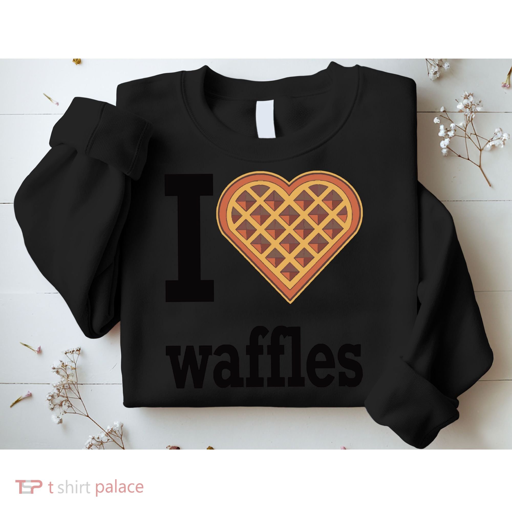 I Love Waffles Sweatshirt