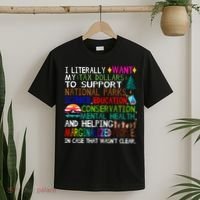 i literally want my tax dollars to go to national parks T-Shirt thumb 2