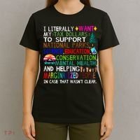 i literally want my tax dollars to go to national parks T-Shirt thumb 4