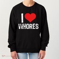 I Love Whores Women's Sweatshirt thumb 0
