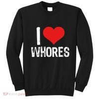 I Love Whores Sweatshirt thumb 0