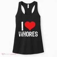 I Love Whores Women's Tank Top thumb 0