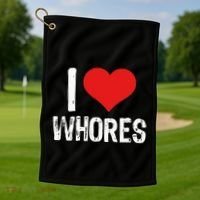 I Love Whores Golf Towel thumb 1