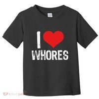 I Love Whores Toddler T-Shirt thumb 0