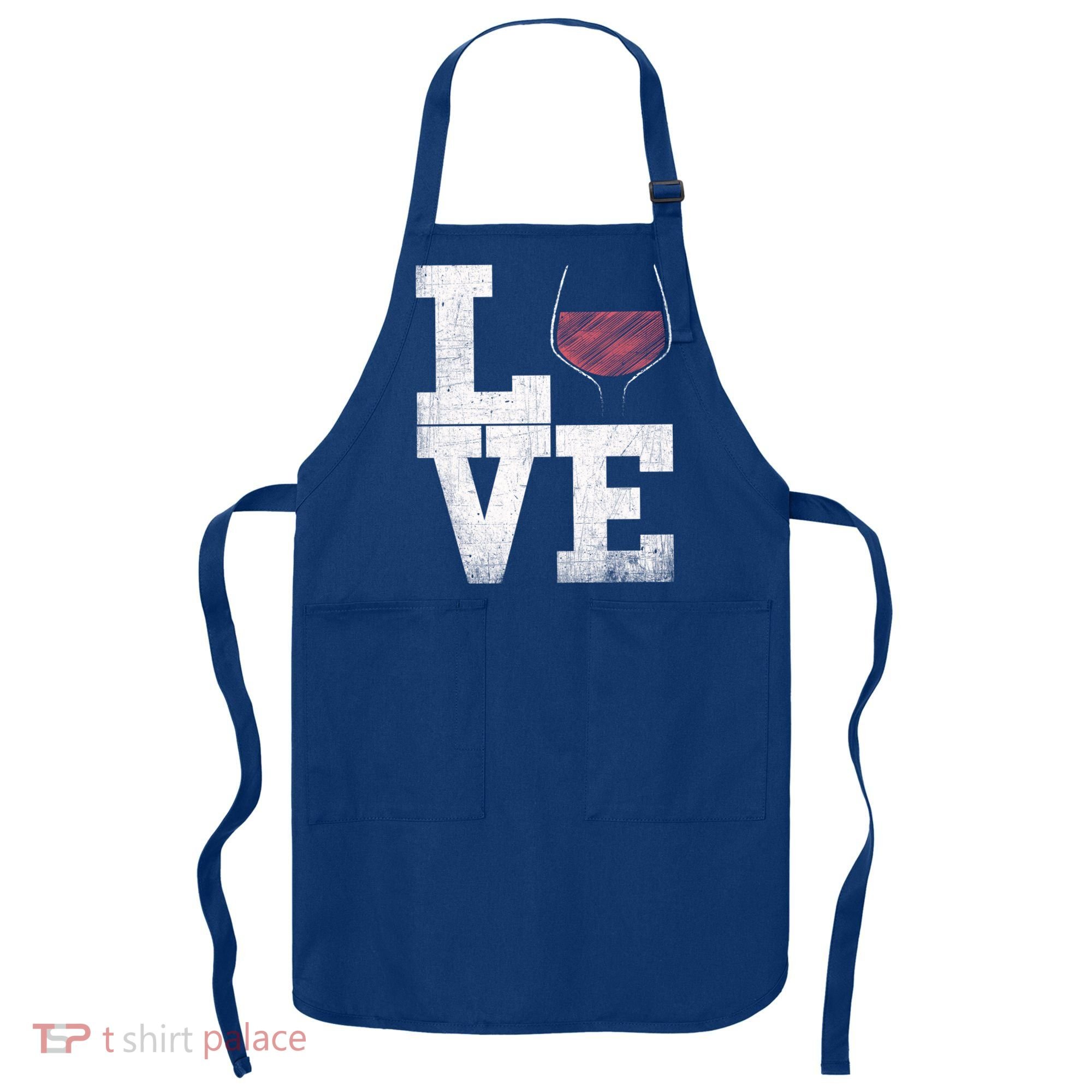I Love Wine Red Wine Glass Heart Meaningful Gift Wine Er Distressed Funny Gift Apron