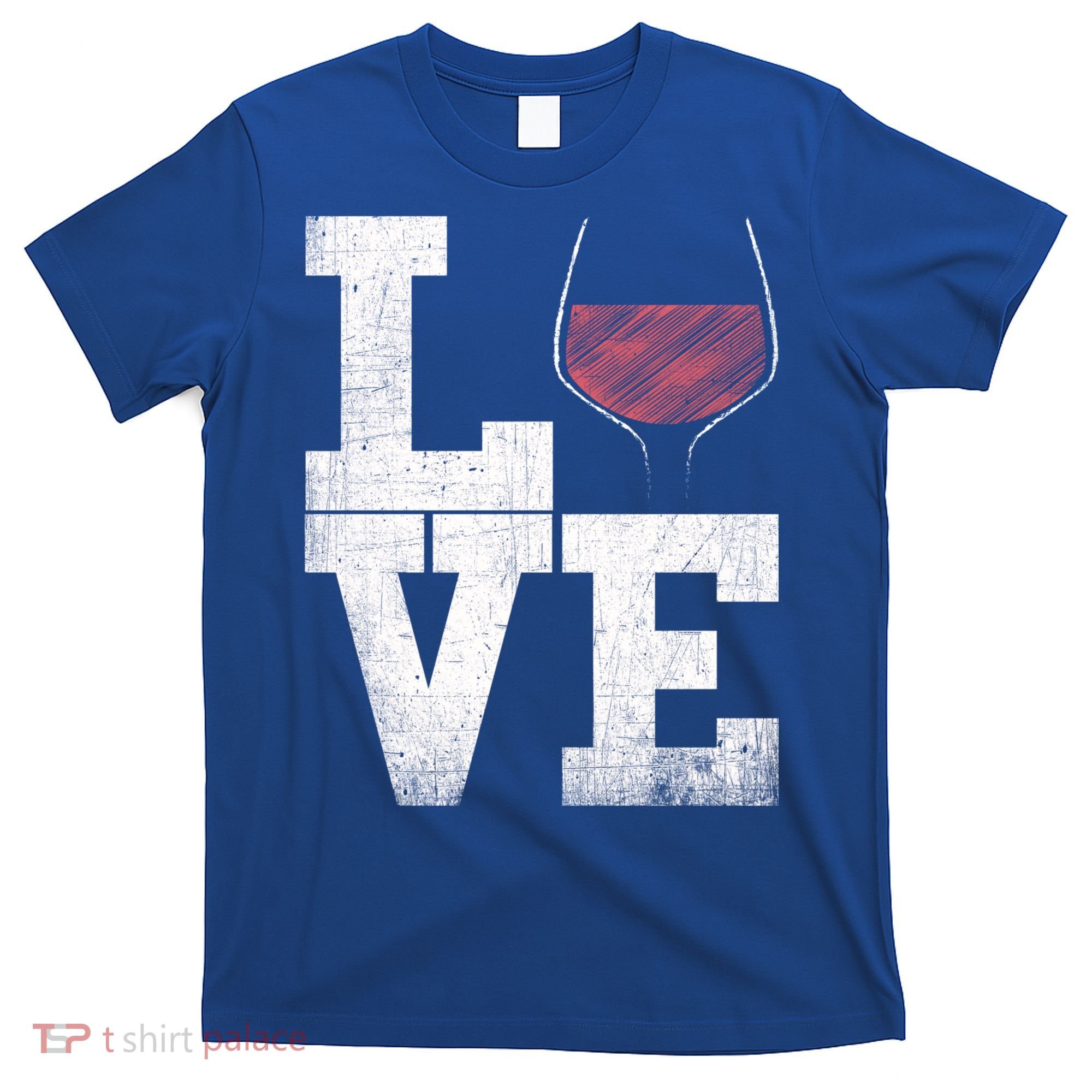 I Love Wine Red Wine Glass Heart Meaningful Gift Wine Er Distressed Funny Gift T-Shirt