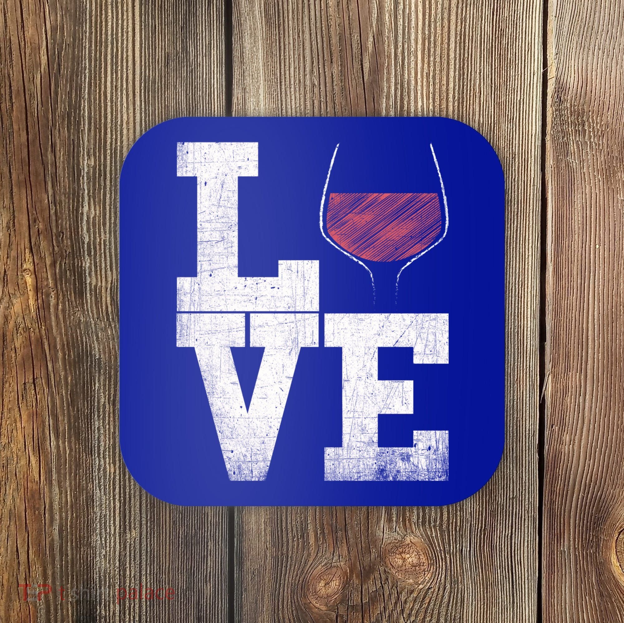I Love Wine Red Wine Glass Heart Meaningful Gift Wine Er Distressed Funny Gift Coaster