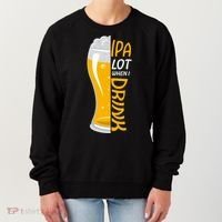 IPA Lot When I Drink Women's Sweatshirt thumb 0