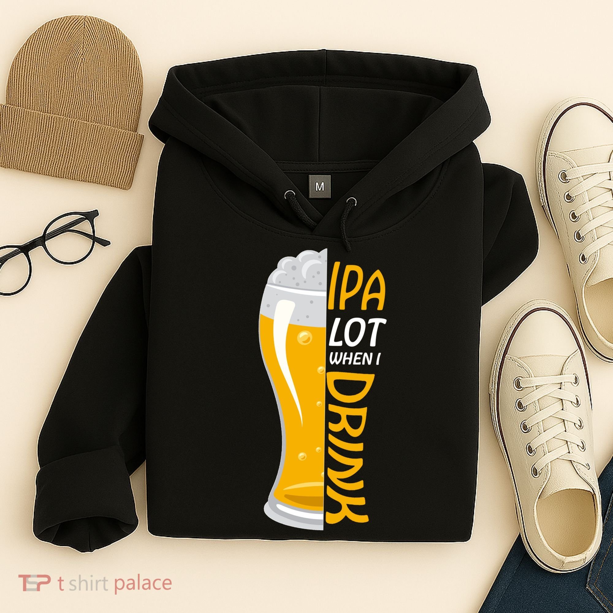 IPA Lot When I Drink Hoodie
