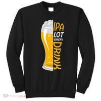 IPA Lot When I Drink Sweatshirt thumb 0