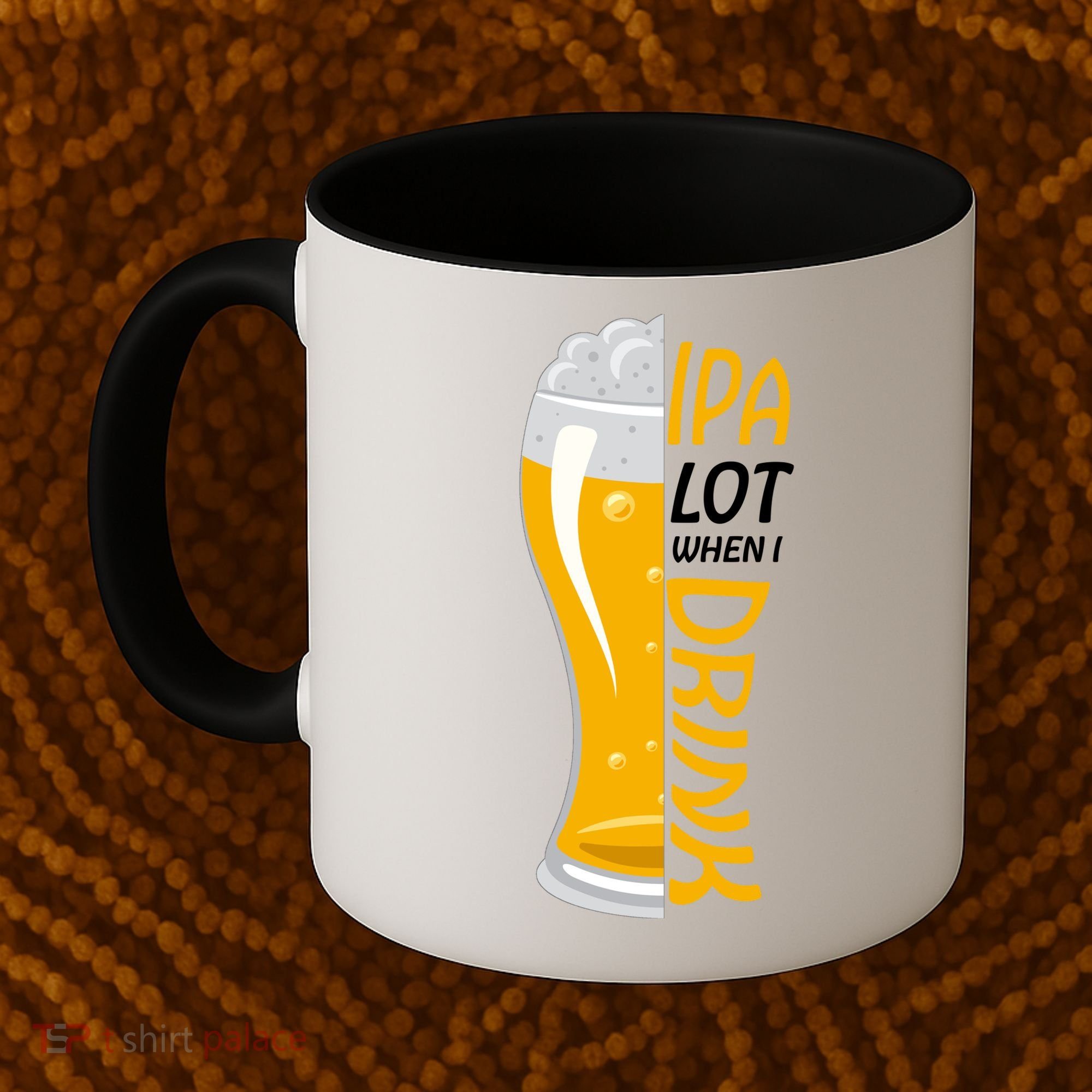 IPA Lot When I Drink Coffee Mug