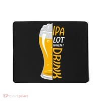 IPA Lot When I Drink Mousepad thumb 0
