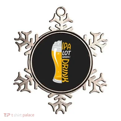 IPA Lot When I Drink Ornament