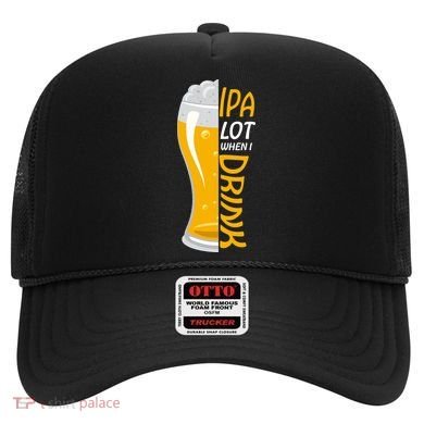 IPA Lot When I Drink Hat