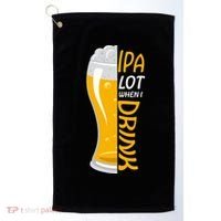 IPA Lot When I Drink Golf Towel thumb 0