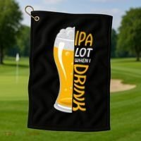 IPA Lot When I Drink Golf Towel thumb 1